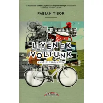 Ilyenek voltunk - Fábián Tibor