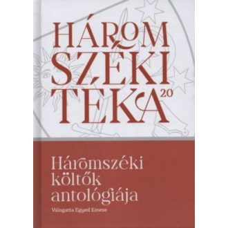 Háromszéki költők antológiája - Egyed Emese szerk.