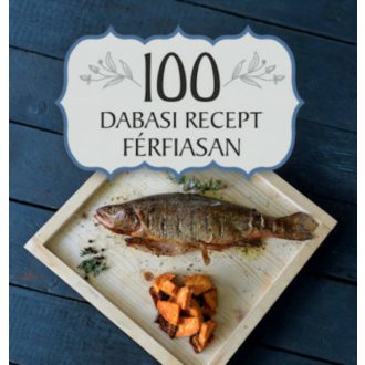 100 dabasi recept férfiasan - Selyem-Balázs Antónia