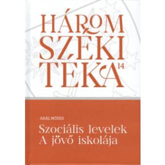 Szociális levelek - A jövő iskolája - Gaál Mózes