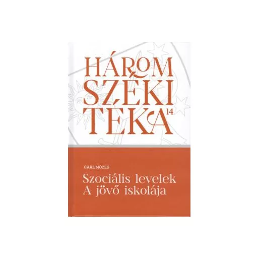 Szociális levelek - A jövő iskolája - Gaál Mózes