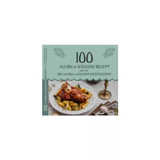 100 alcsíki és kászoni recept, több mint 100 alcsíki és kászoni háziasszony - Jánossy Alíz