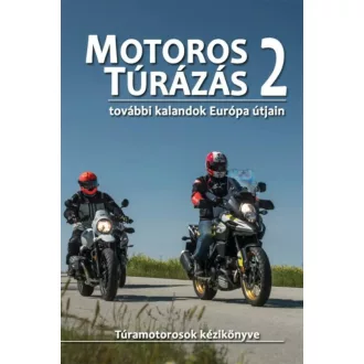Motoros túrázás 2. - Dobos Zoltán - Szimcsák Attila