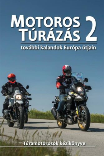 Motoros túrázás 2. - Dobos Zoltán - Szimcsák Attila