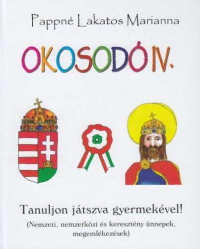 Okosodó IV. /Tanuljon játszva gyermekével! (Pappné Lakatos Marianna)