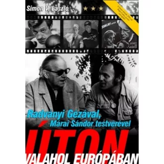   Radványi Gézával, Márai Sándor testvérével úton valahol Európában - Simon V. László