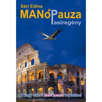 Manópauza - Pasiregény (Sári Edina)