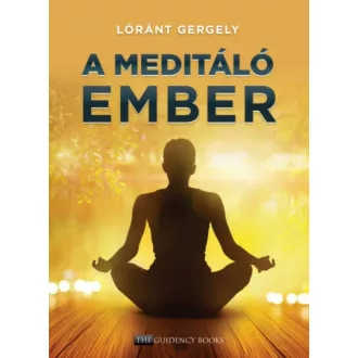 A meditáló ember (Lóránt Gergely)