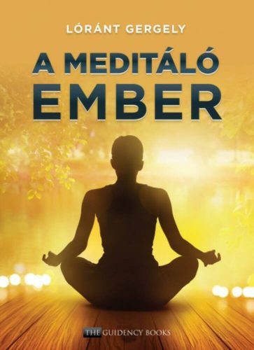 A meditáló ember (Lóránt Gergely)