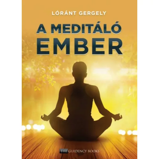 A meditáló ember (Lóránt Gergely)