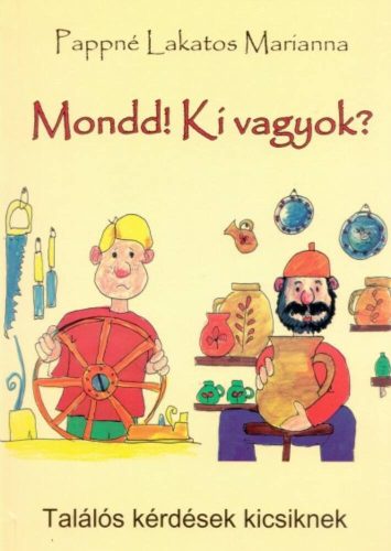Mondd! Ki vagyok? (Pappné Lakatos Marianna)