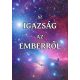 Az igazság az emberről (Juhász Zsolt)