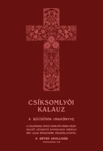 Csíksomlyói kalauz - A búcsúsok imakönyve (P. Réthy Apollinár)