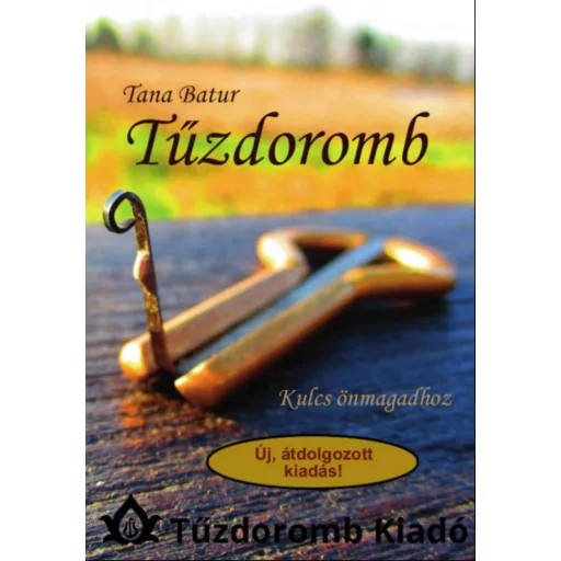 Tűzdoromb - Kulcs önmagadhoz - Tana Batur