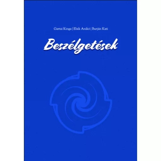 Beszélgetések - Burján Katalin - Elsik Anikó - Gartai Kinga