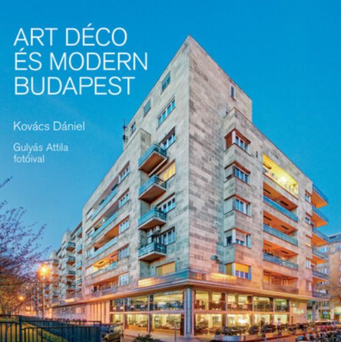 Art déco és modern Budapest - Kovács Dániel