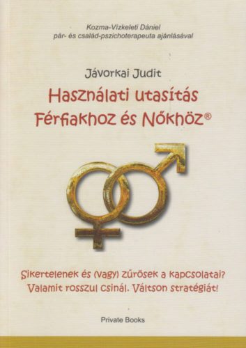 Használati utasítás Férfiakhoz és Nőkhöz (Jávorkai Judit)