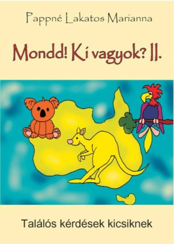 Mondd! Ki vagyok? II. (Pappné Lakatos Marianna)