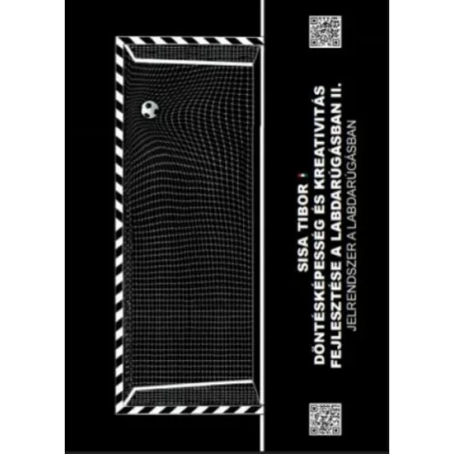 Döntésképesség és kreativitás fejlesztés a labdarúgásban II. - Jelrendszer a labdarugásban (Sis