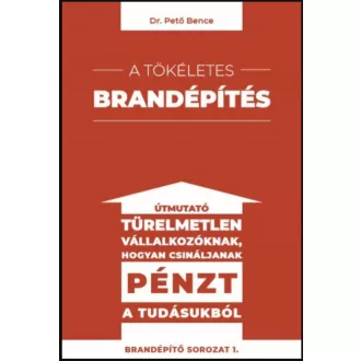 A tökéletes brandépítés - Dr. Pető Bence