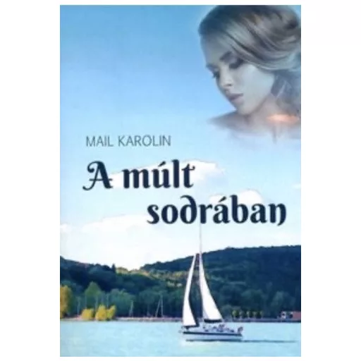 A múlt sodrában - Mail Karolin