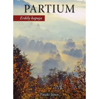 Partium Erdély kapuja - Pataki János