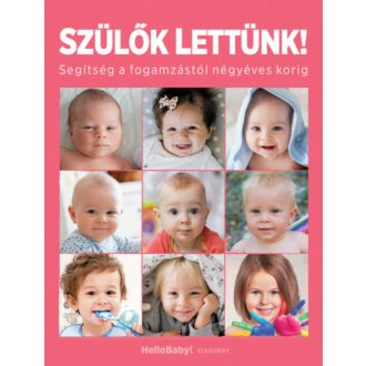Szülők lettünk! - Segítség a fogamzástól  négyéves korig (W. Ungváry Renáta)
