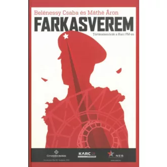   Farkasverem - Történelemórák a Karc FM-en - Belénessy Csaba - Máthé Áron
