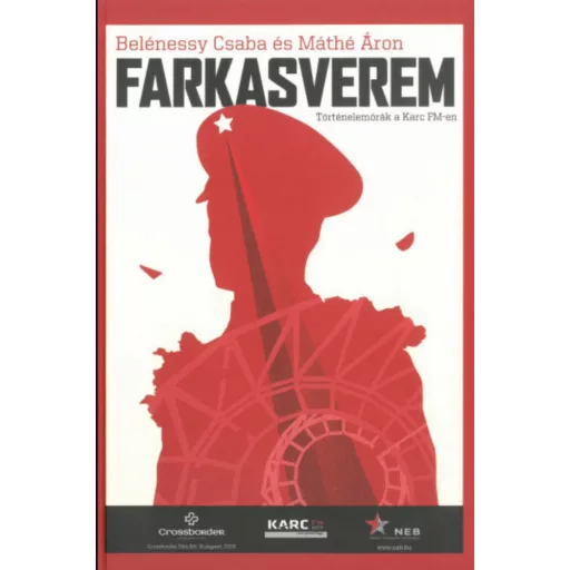 Farkasverem - Történelemórák a Karc FM-en - Belénessy Csaba - Máthé Áron