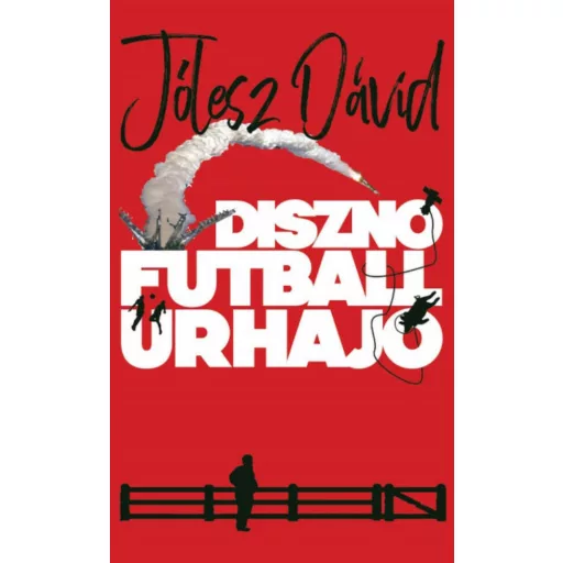Disznó, futball, űrhajó (Jólesz Dávid)