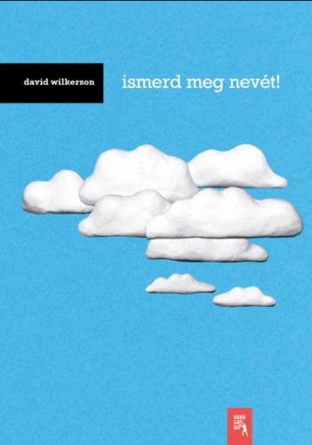 Ismerd meg nevét! - David Wilkerson