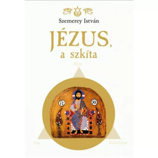 Jézus, a szkíta - Szemerey István