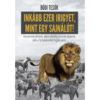  Inkább ezer irigyet, mint egy sajnálót! - Bódi Megyer - Bódi Hunor - Bódi Bence