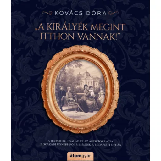 A királyék megint itthon vannak! - Kovács Dóra