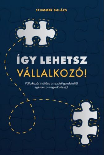 Így lehetsz vállalkozó! - Stummer Balázs