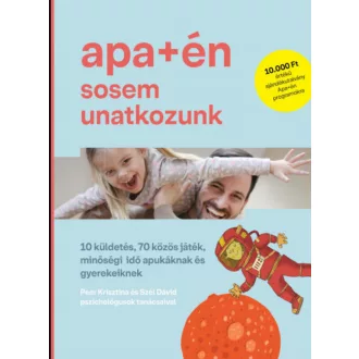   Apa+én sosem unatkozunk - Peer Krisztina - Pőcze Balázs - Szél Dávid