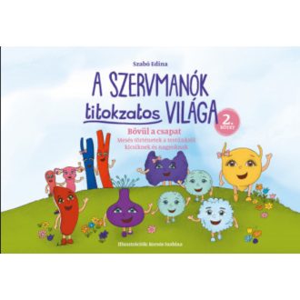   Bővül a csapat - Mesés történetek a testünkről kicsiknek és nagyoknak - Szabó Edina