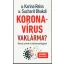 Koronavírus vaklárma? - Dr. Sucharit Bhakdi - Dr. Karina Reiss