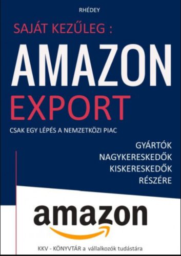 Amazon export - Csak egy lépés a nemzetközi piac - Rhédey S. István