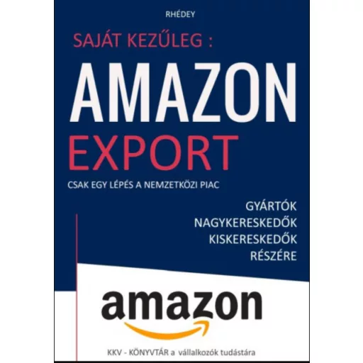 Amazon export - Csak egy lépés a nemzetközi piac - Rhédey S. István