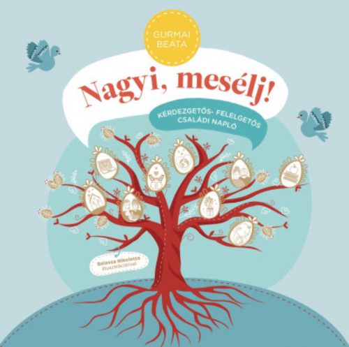 Nagyi, mesélj! - Kérdezgetős-felelgetős családi napló