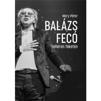 Balázs Fecó - Fehéren feketén - Méry Péter