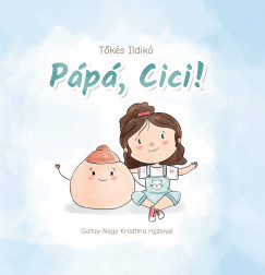 Pápá, Cici! - Tőkés Ildikó