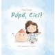 Pápá, Cici! - Tőkés Ildikó