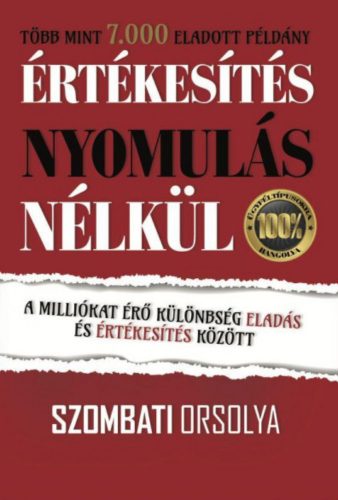 Értékesítés nyomulás nélkül - Szombati Orsolya