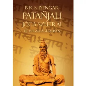   Patanjali Jóga szútrái új megvilágításban - B. K. S. Iyengar