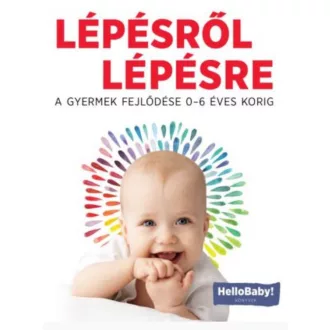 Lépésről Lépésre - A gyerek fejlődése 0-6 éves korig