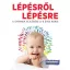 Lépésről Lépésre - A gyerek fejlődése 0-6 éves korig