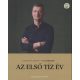 Új korszak - Az első tíz év - Kubatov Gábor