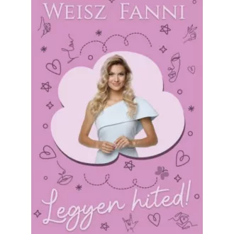Legyen hited! - Weisz Fanni